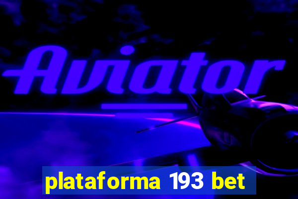 plataforma 193 bet